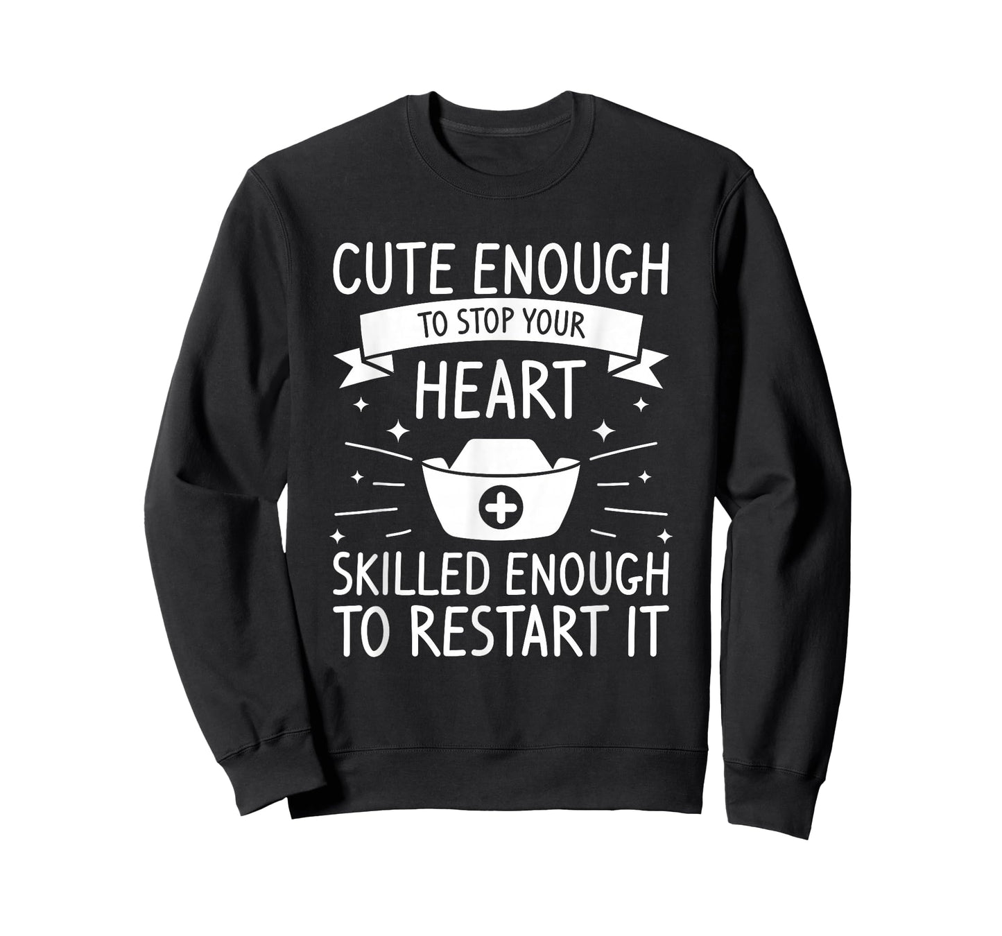Cute Enough To Stop Your Heart Skilled Enough To Restart It T-Shirt