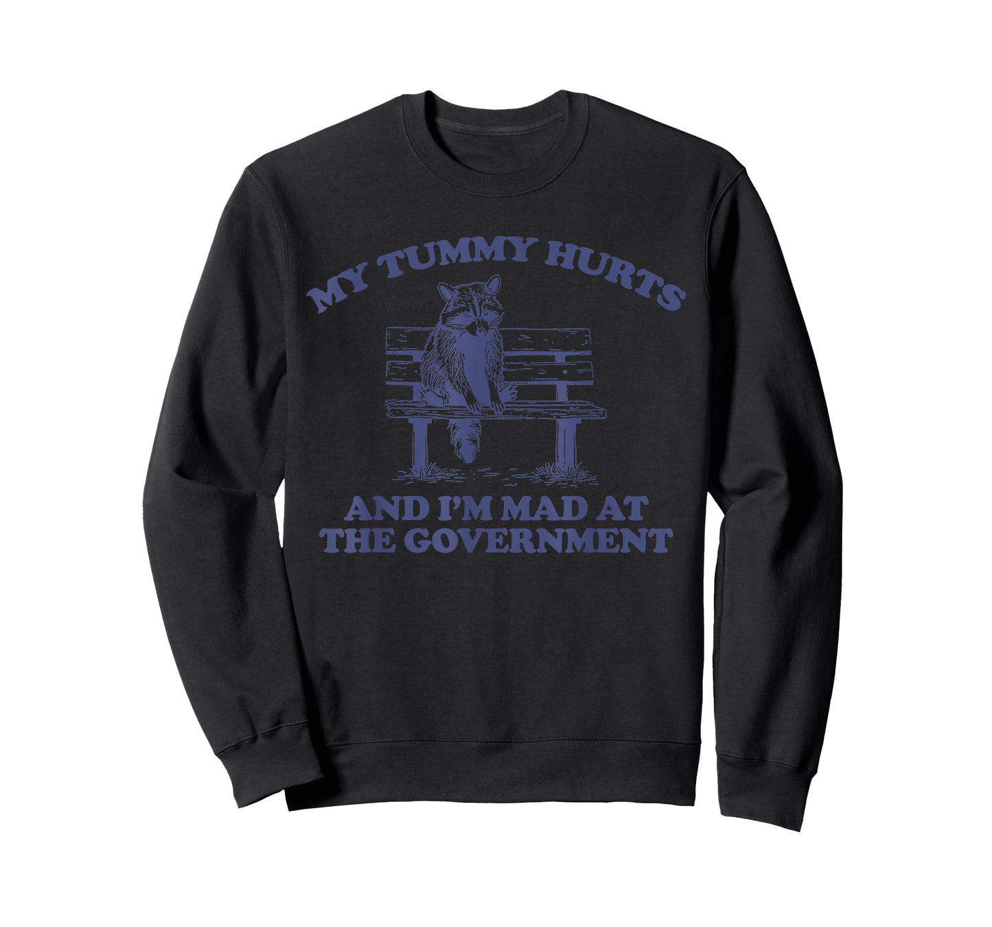 My Tummy Hurts And I'm Mad At The Government T-Shirt