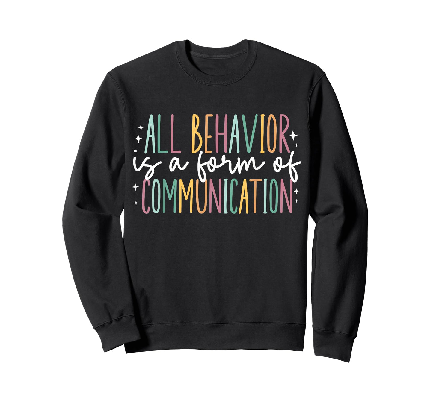 All Behavior is A Form of Communication T-Shirt