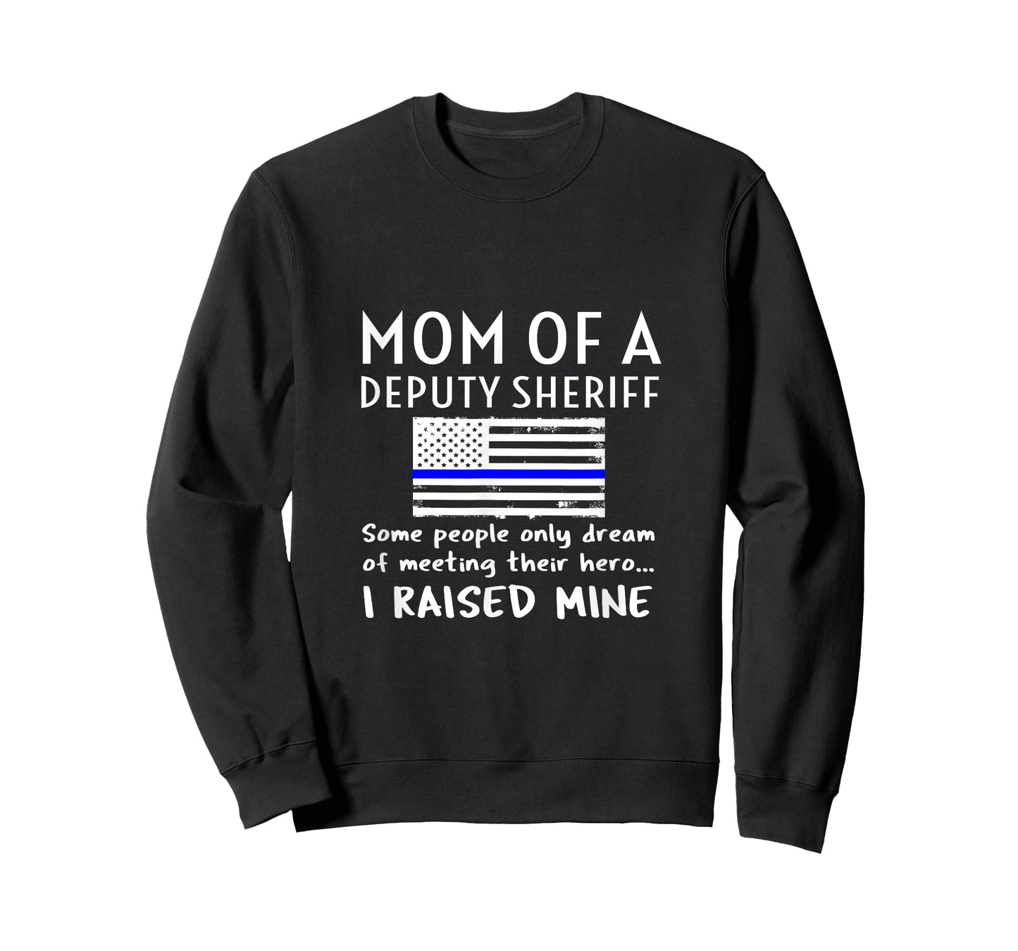 Proud Mom of A Deputy Sheriff Mother US Thin Blue Line Flag T-Shirt