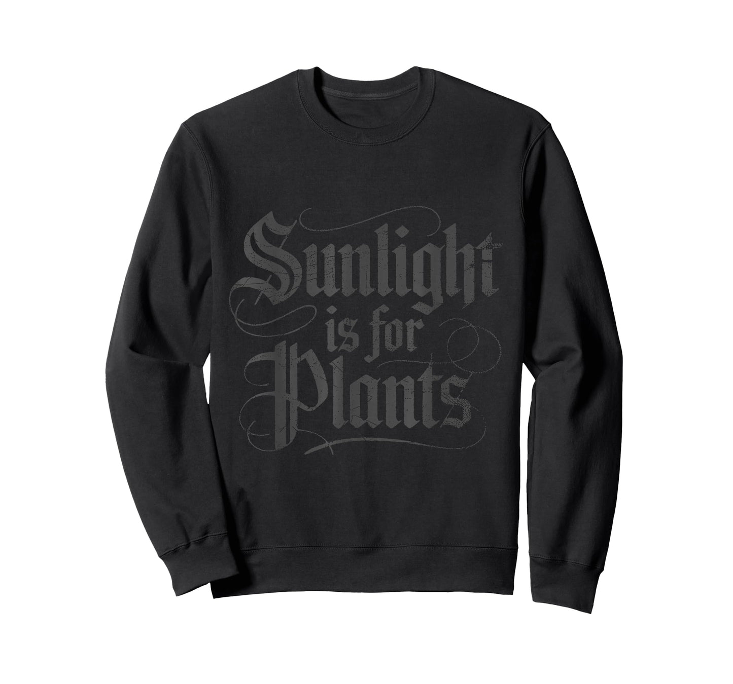 Sunlight is for Plants T-Shirt