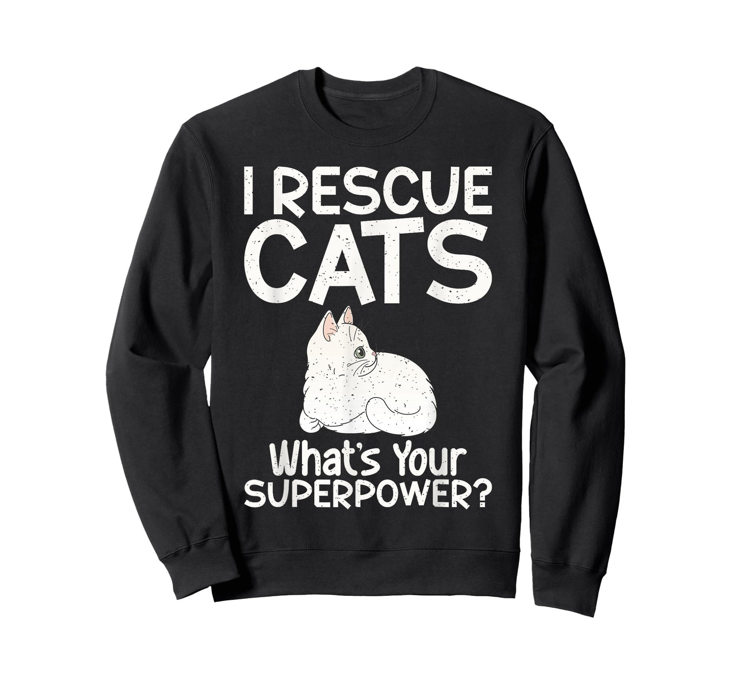 I Rescue Cats Whats Your Superpower Cat Rescue T-Shirt