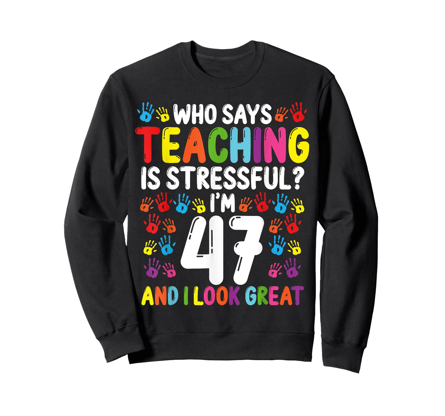 47 Year Old School Teacher Birthday Present Teachers T-Shirt
