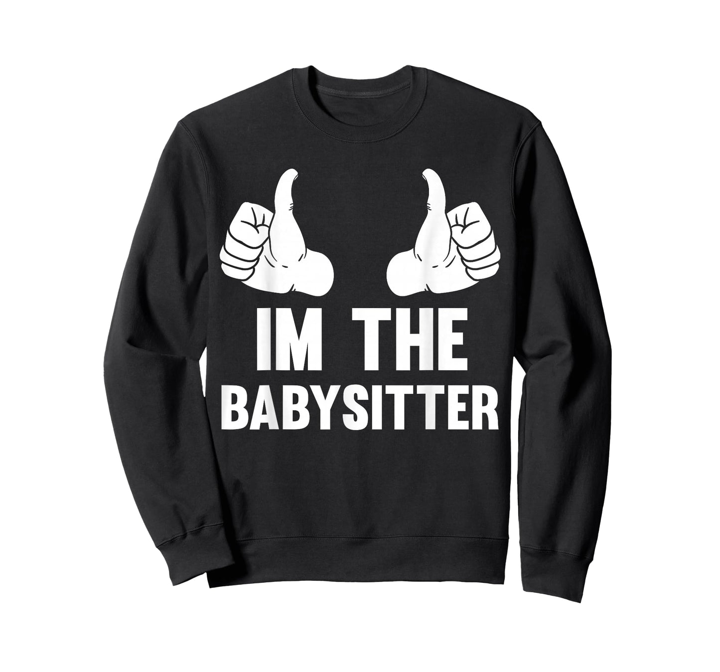 Babysitting I'm The Babysitter Funny Baby Sitter T-Shirt