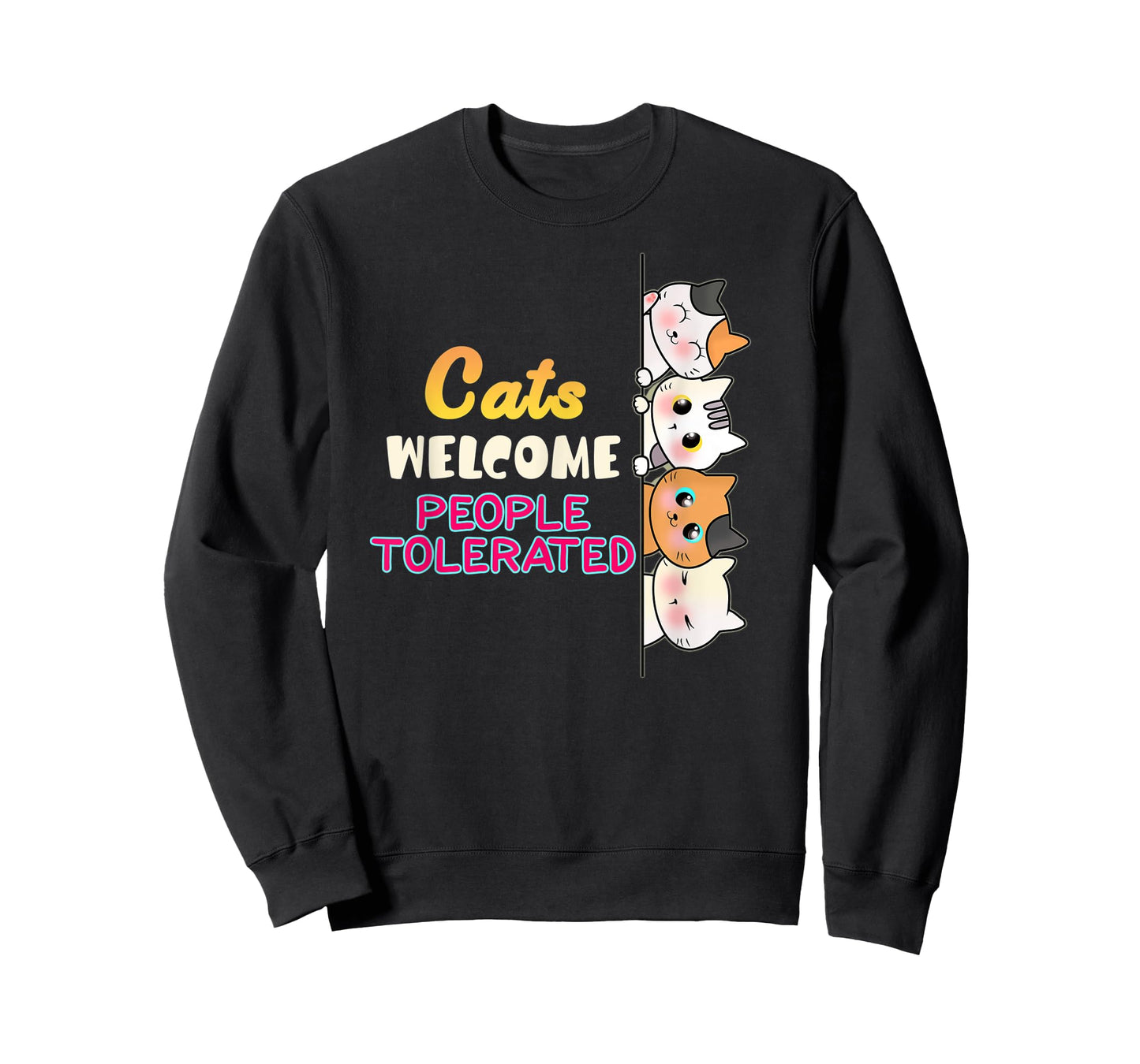 Cats are Welcome People tolerated CAT LOVERS T-Shirt