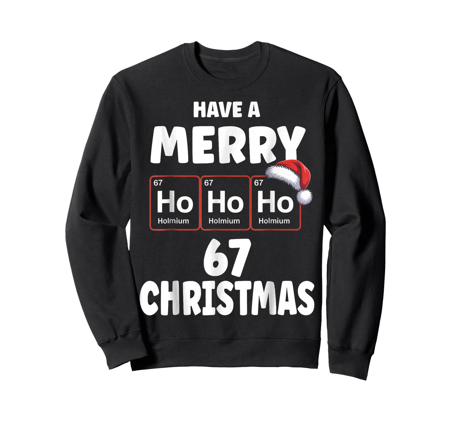 Funny Chemistry Christmas Ho Ho Ho Periodic Table Holmium 67 T-Shirt