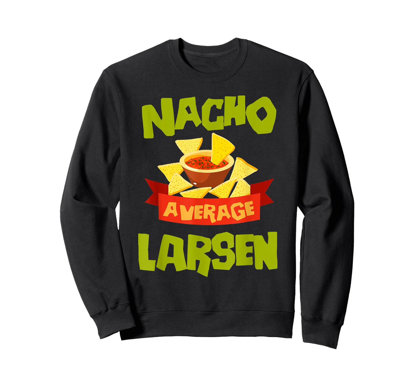 NACHO AVERAGE LARSEN Funny Birthday Personalized Surname T-Shirt
