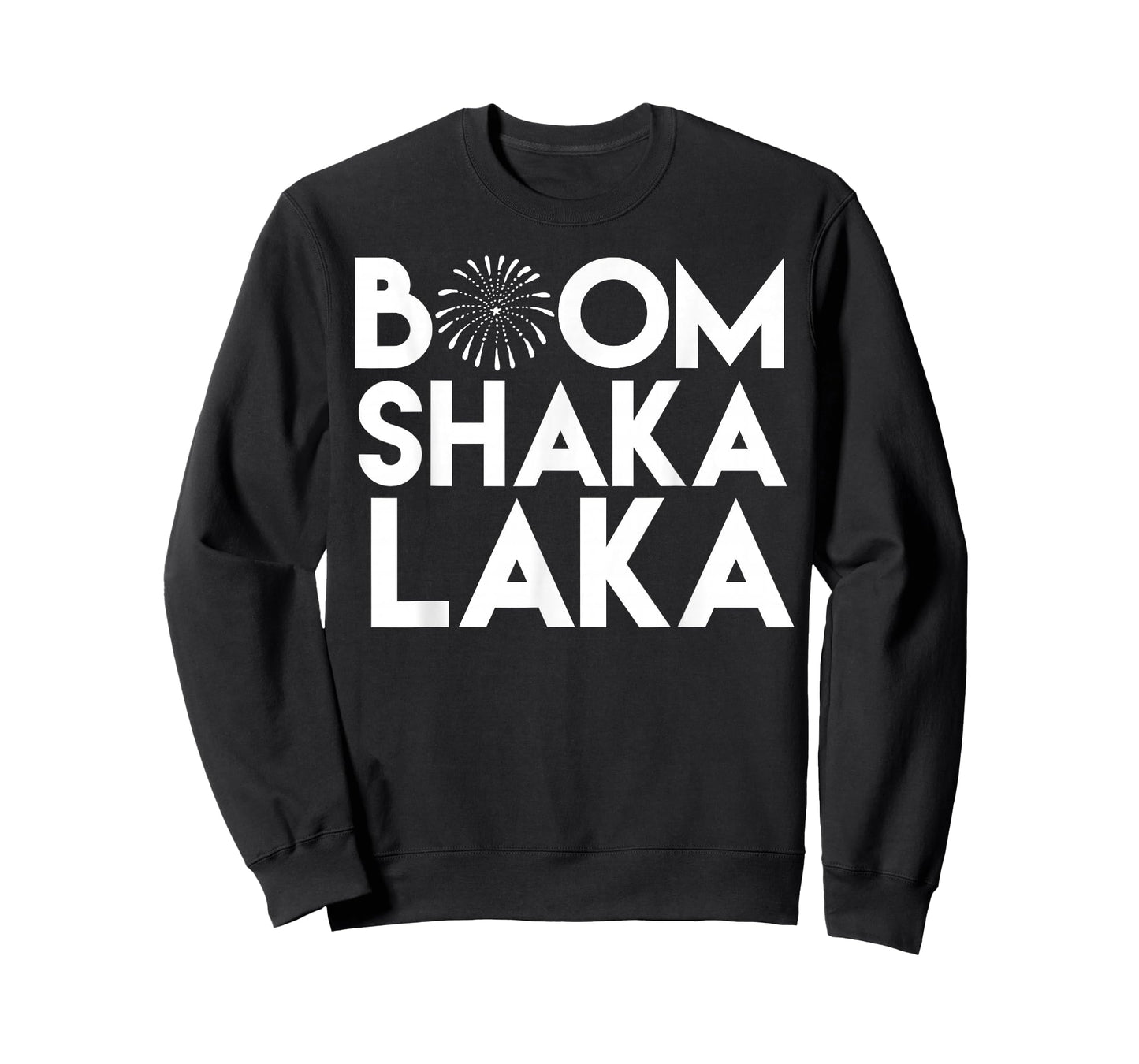 Boom Shaka Laka - July 4th with fireworks T-Shirt