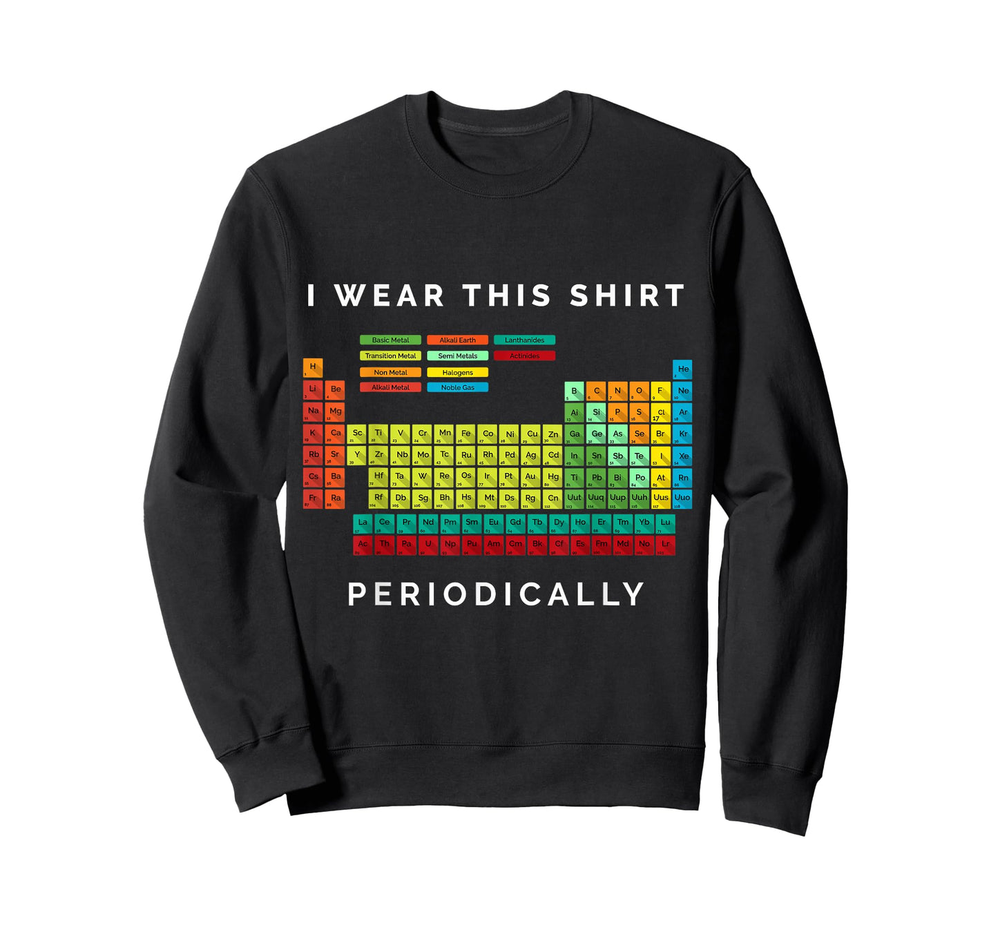 I Wear This Periodically. Periodic Table Chemistry Pun T-Shirt