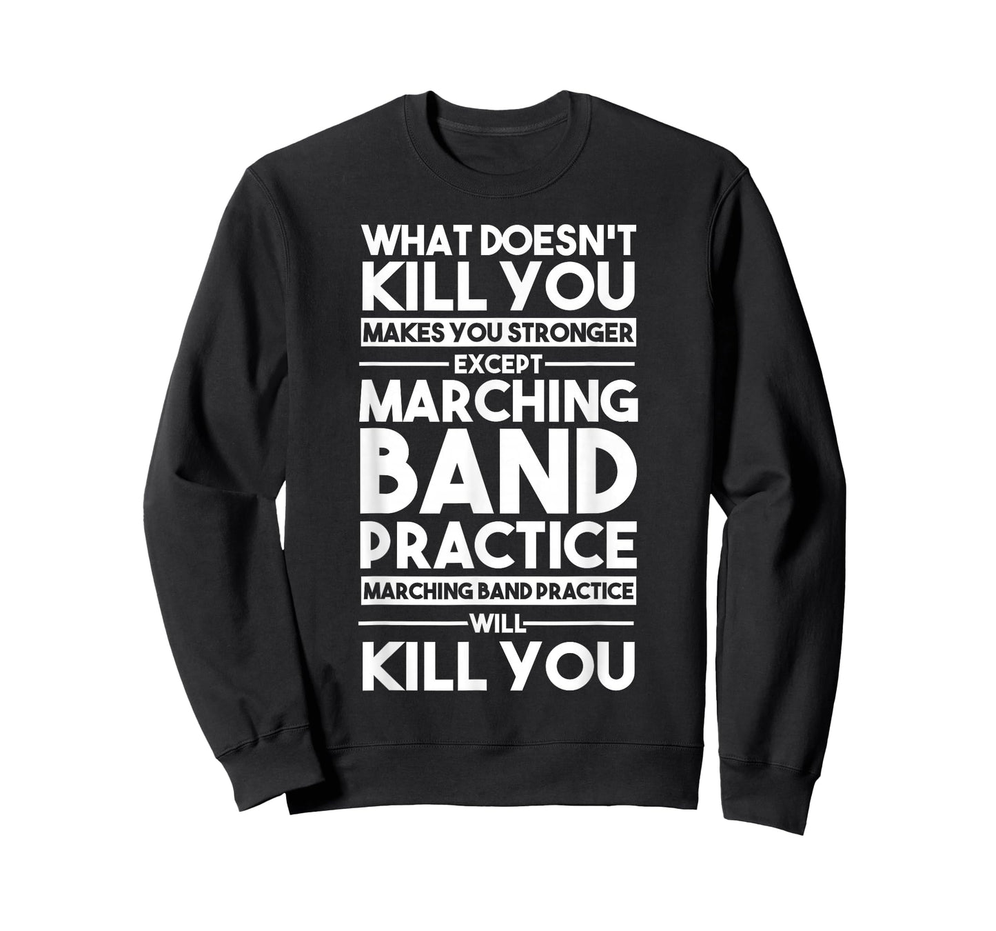 What Doesn't Kill You Makes U Stronger Except Marching Band T-Shirt Small