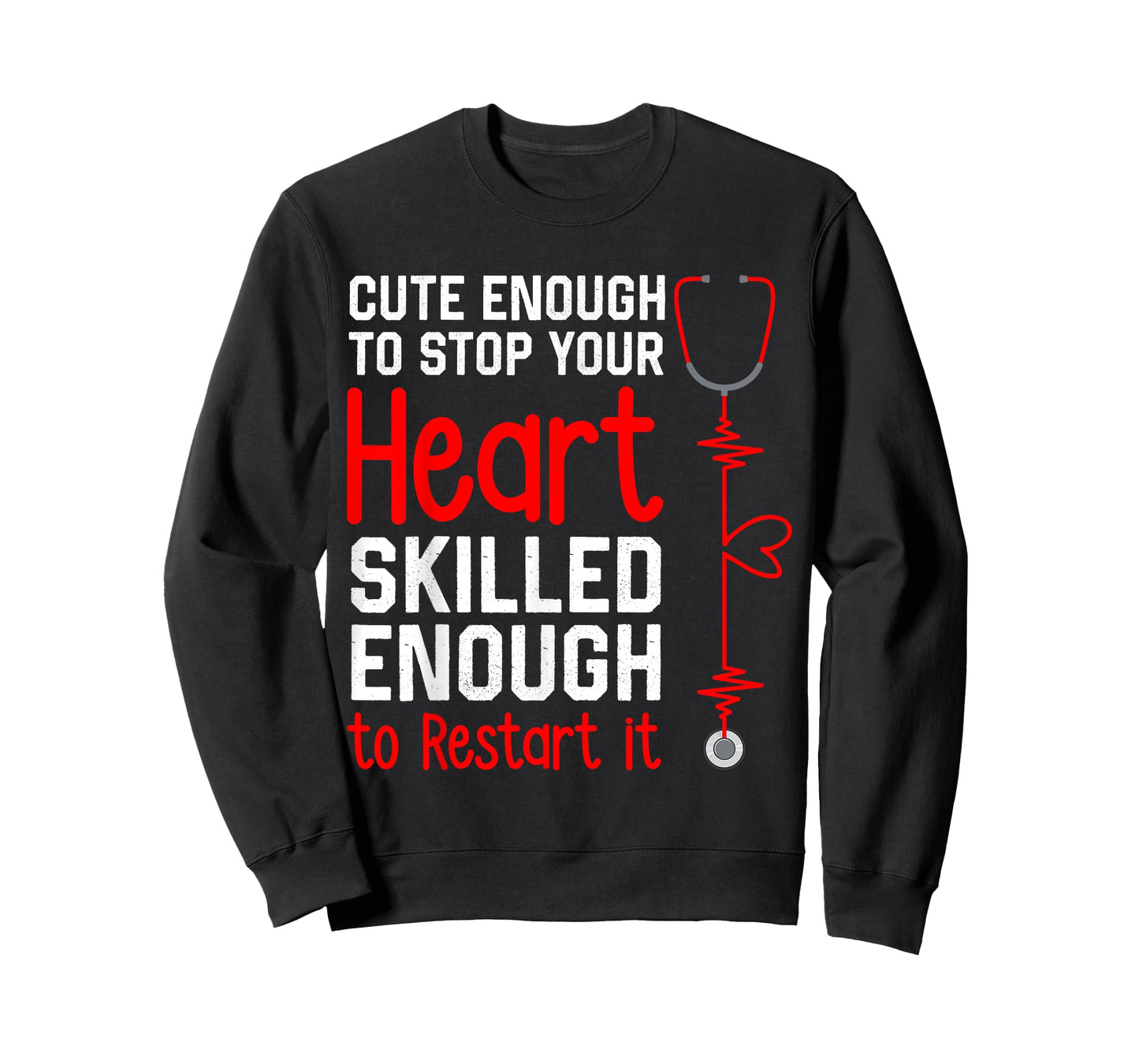 Cute Enough to Stop Your Heart Funny Medical Assistant Nurse T-Shirt