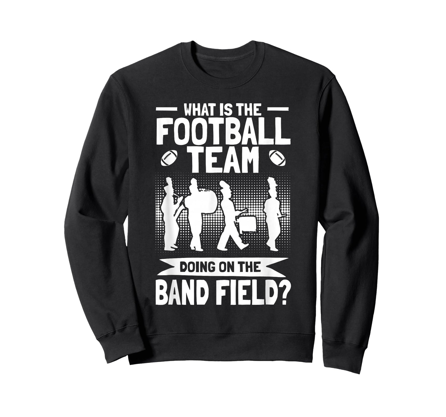 Funny Why Is The Football Team On The Band Field Shirt T-Shirt