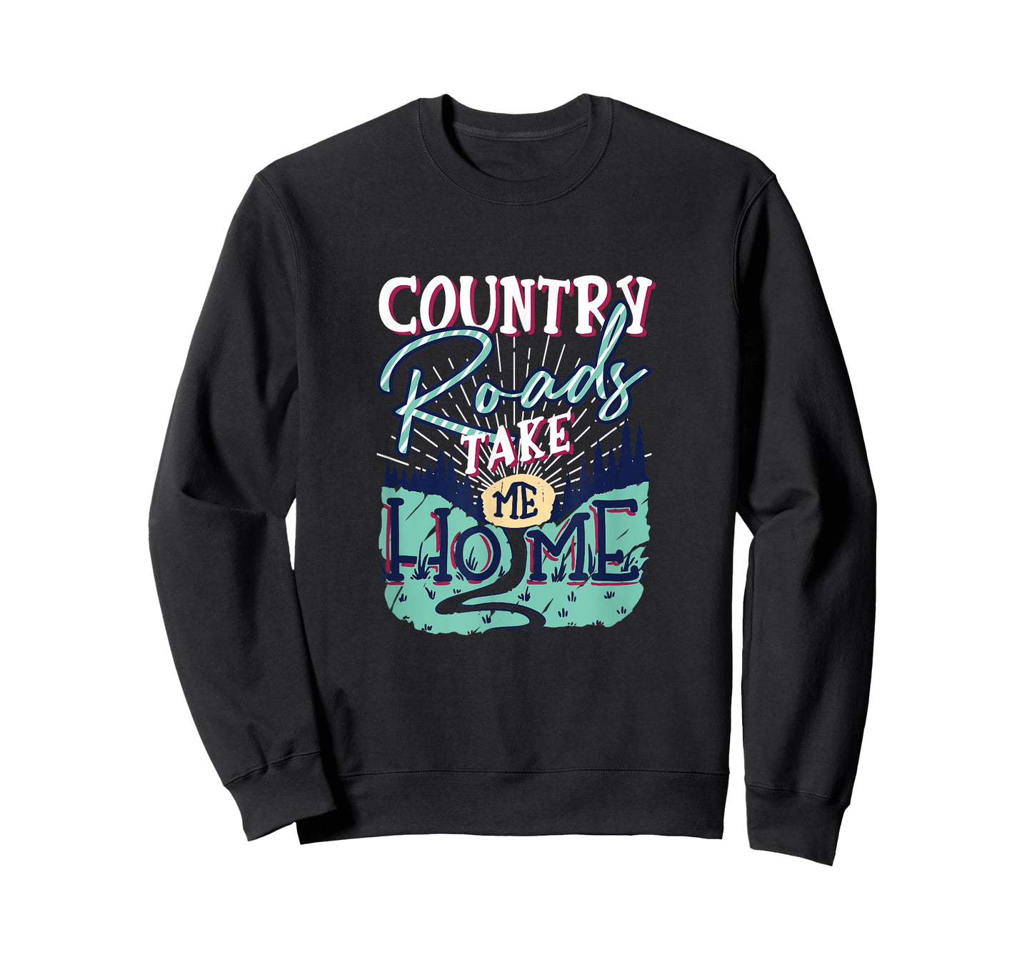 Country Roads Take Me Home Southern Girls Country Life T-Shirt