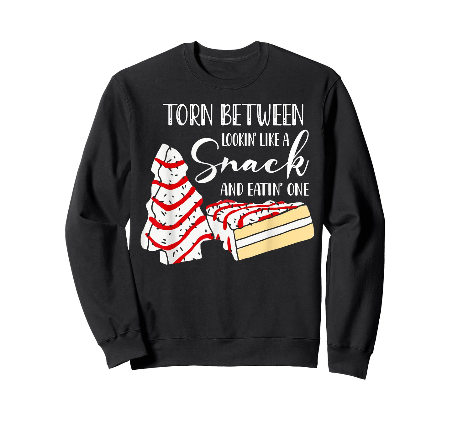 Christmas Tree Cake Torn Between Looking' Like a Snack T-Shirt