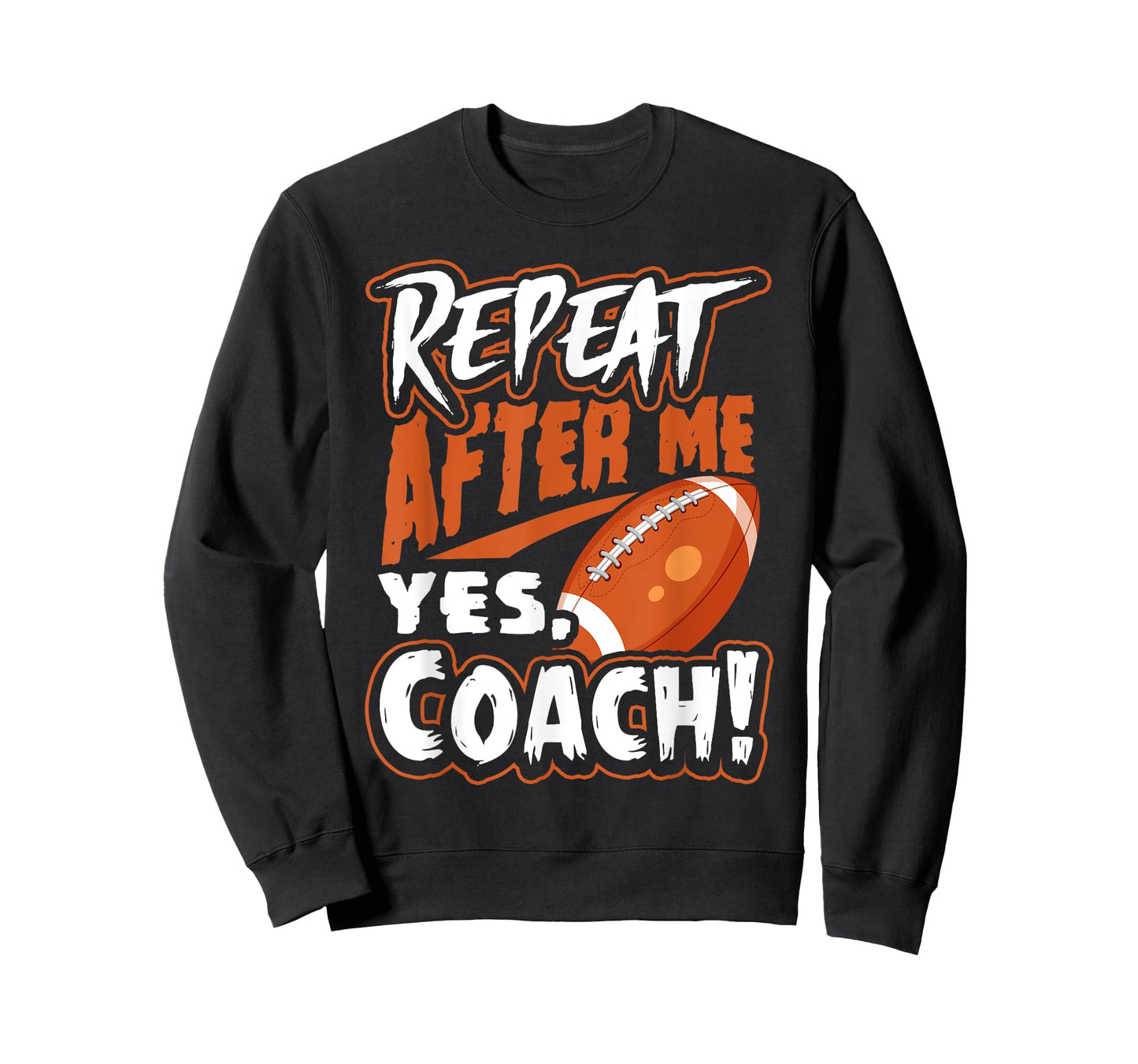 Repeat After Me Yes Coach Funny American Football Gift T-Shirt