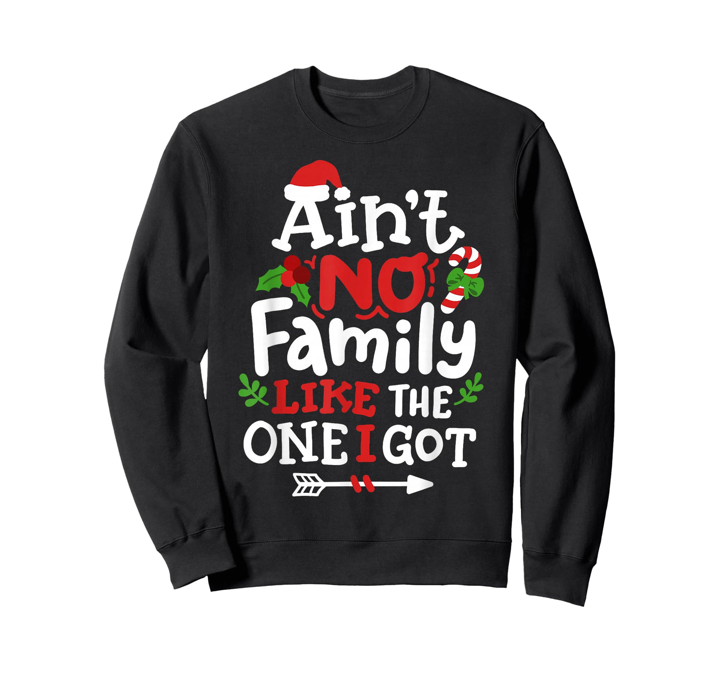 Christmas Ain't No Family Like The One I Got Matching Family T-Shirt