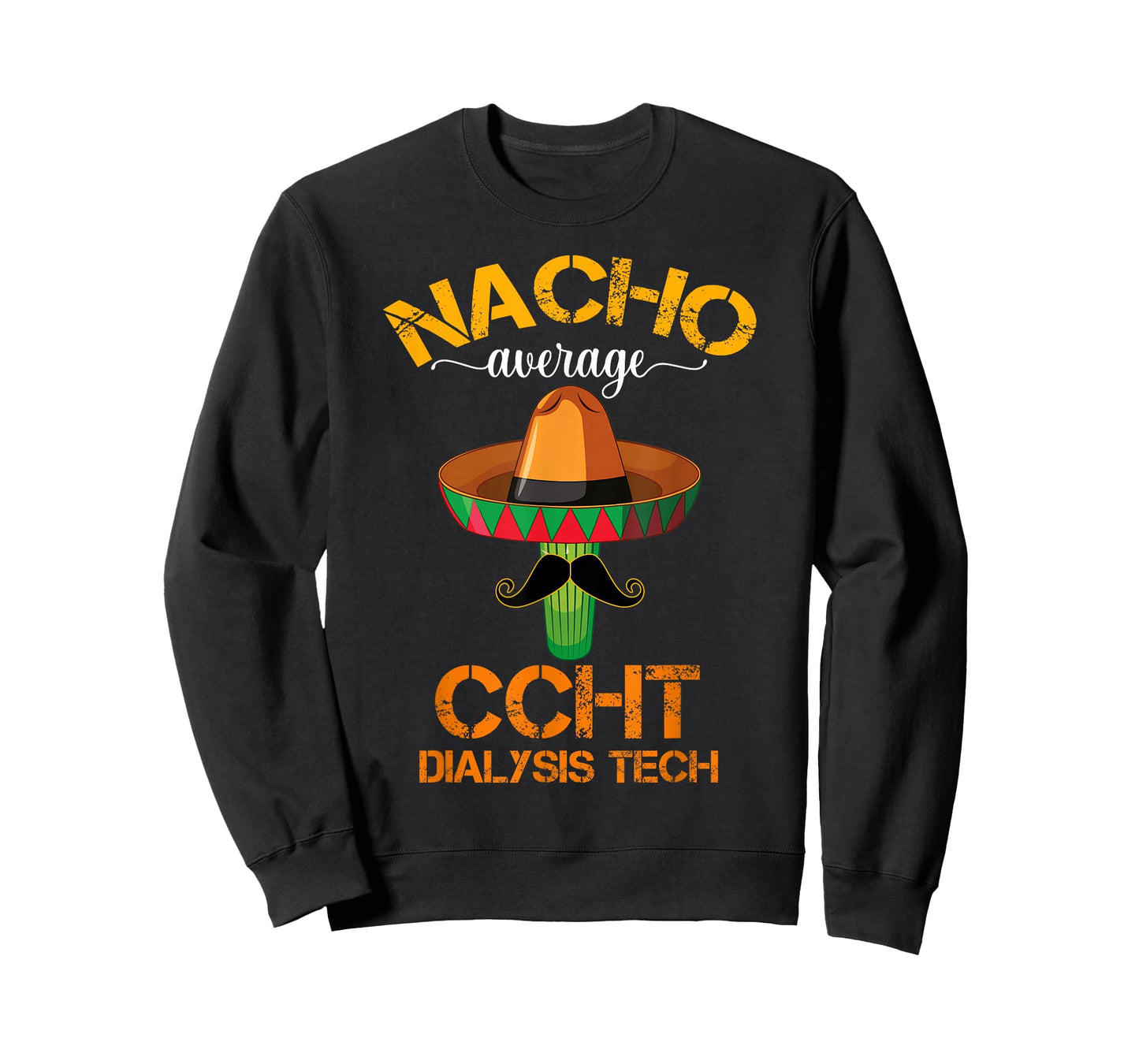 Cinco de Mayo Nacho Average CCHT Dialysis Tech Hemodialysis T-Shirt