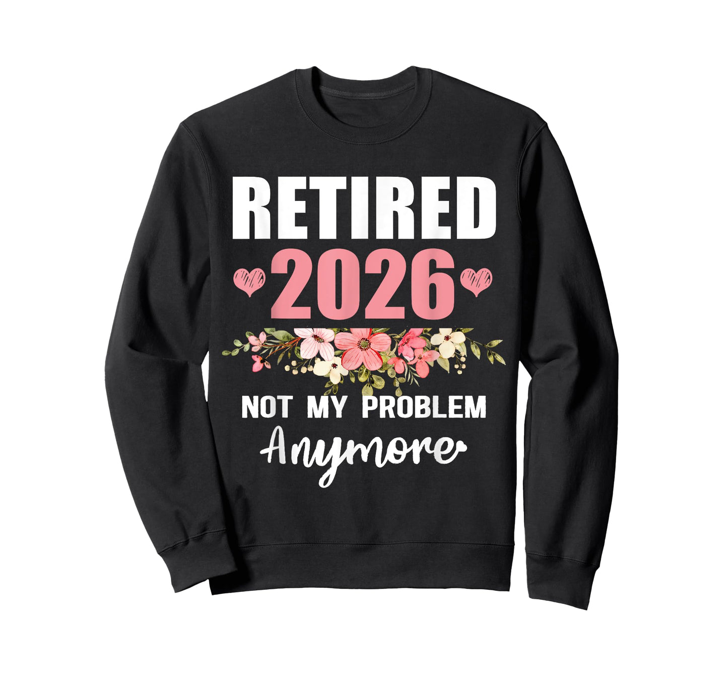 Retired 2026 Funny Retirement Gifts For Women 2026 Floral T-Shirt