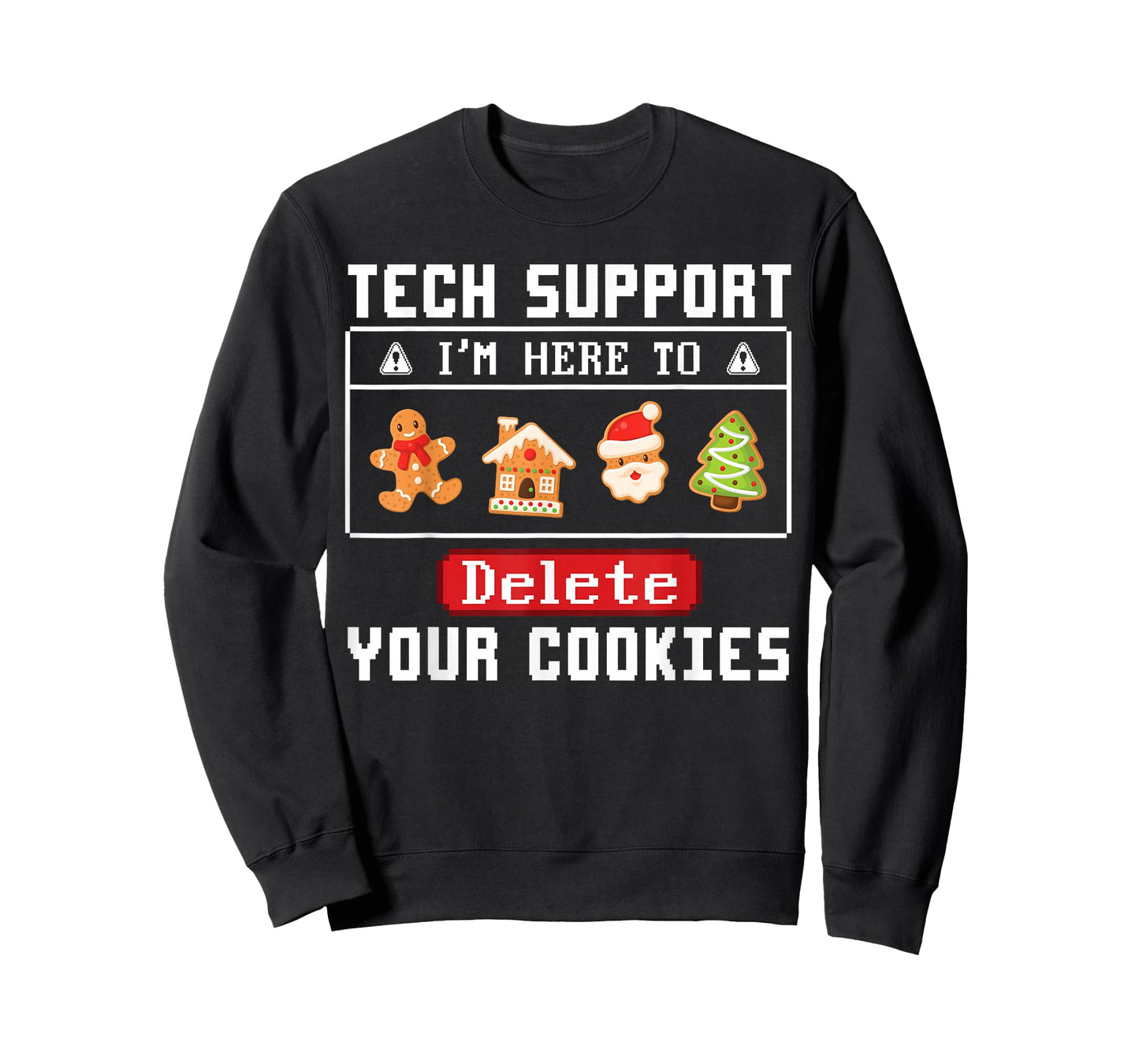 Tech Support I'm Here to Delete Your Cookies Funny Christmas T-Shirt