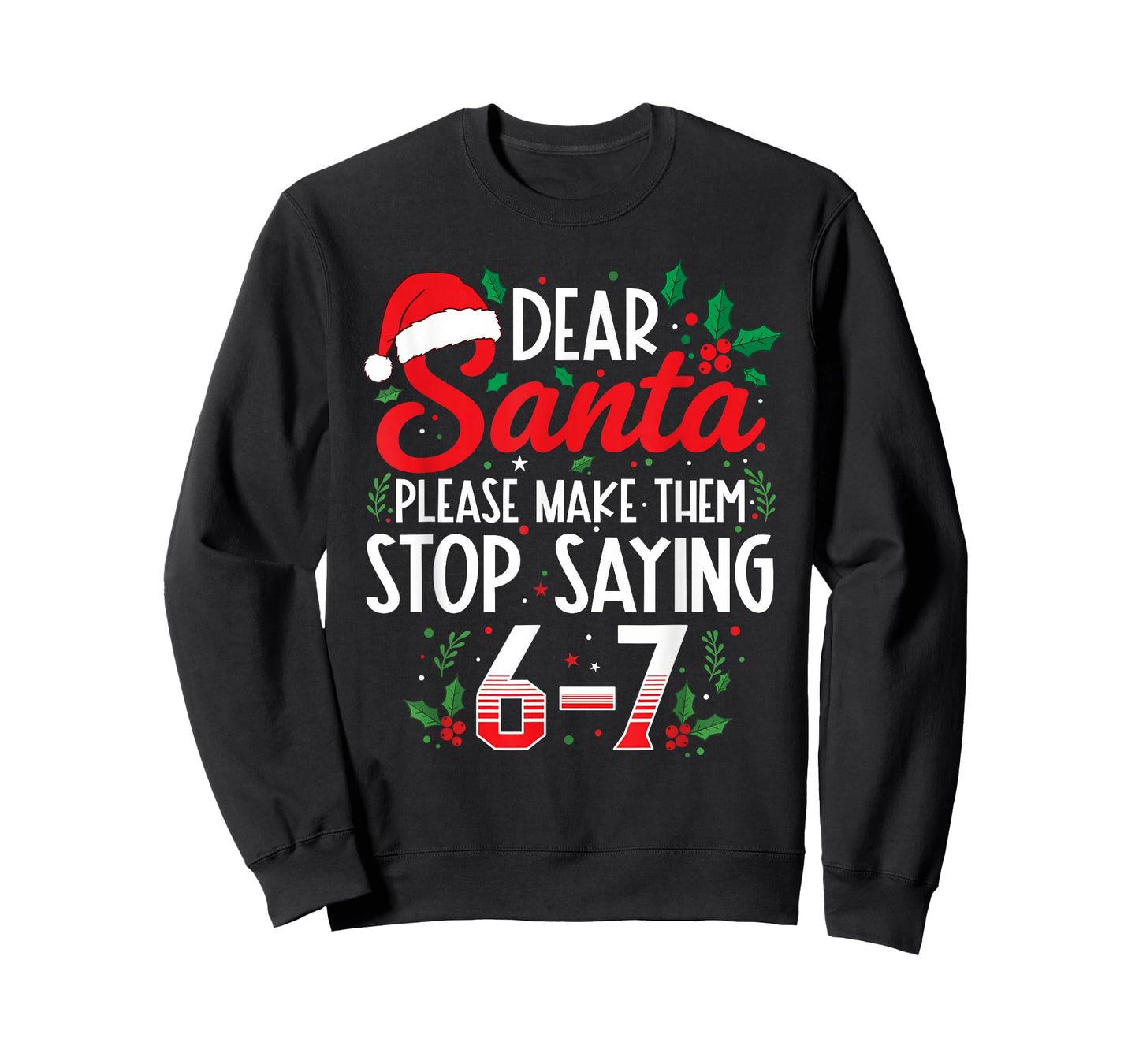 Dear Santa Make Them Stop Saying 67 Six Seven Meme Christmas T-Shirt