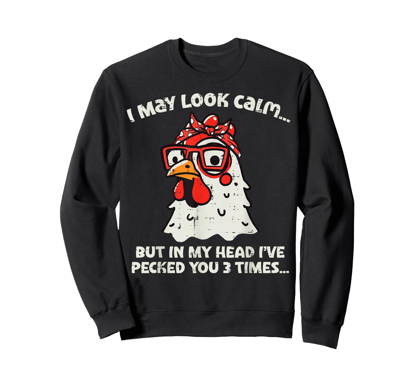 Chicken I May Look Calm Pecked Funny Humor Women Men Kids T-Shirt