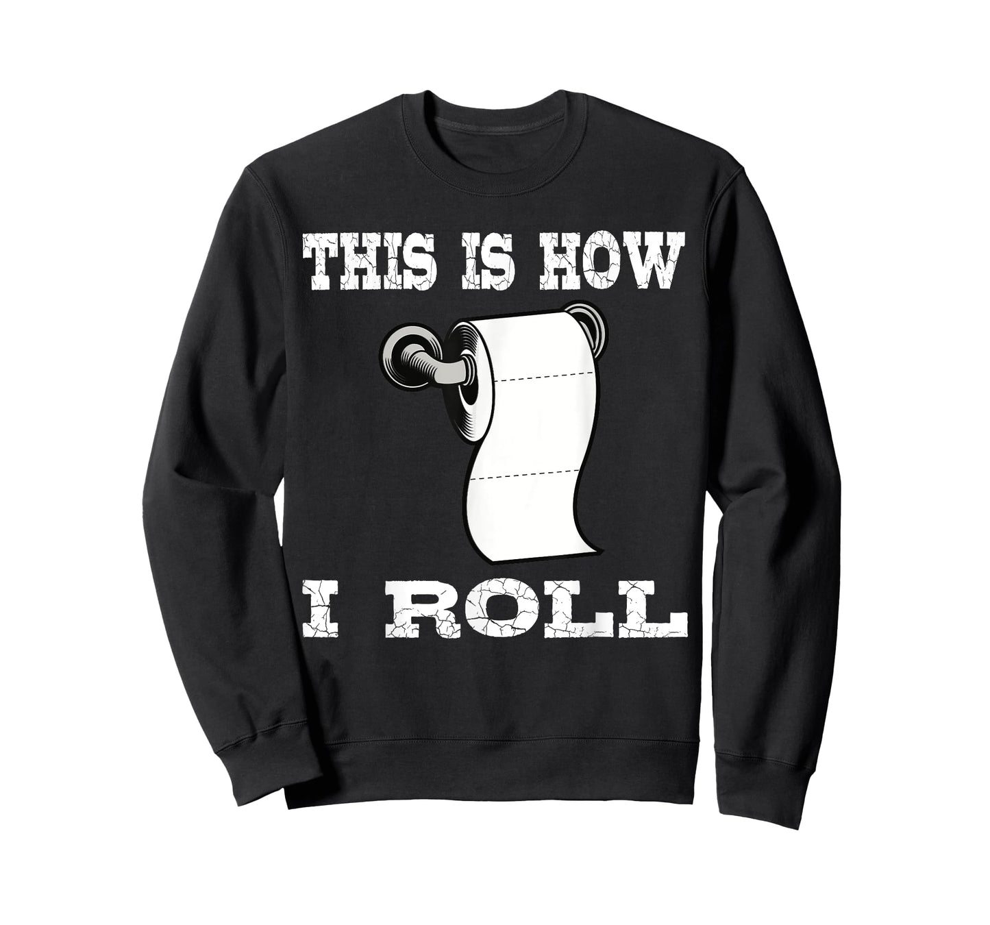 Funny This Is How I Roll Shirt Toilet Paper Roll Joke Gifts T-Shirt