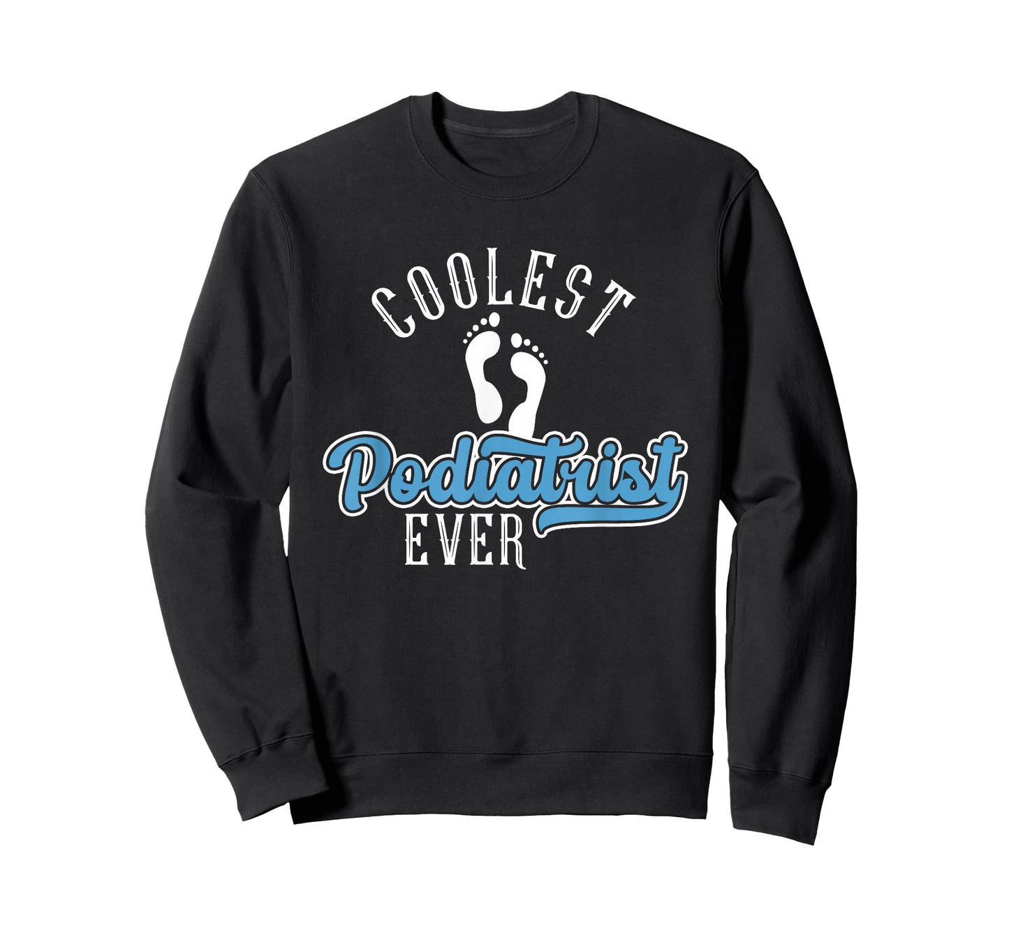 Coolest Podiatrist Ever | Podiatry | Foot Doctor Podiatrist T-Shirt