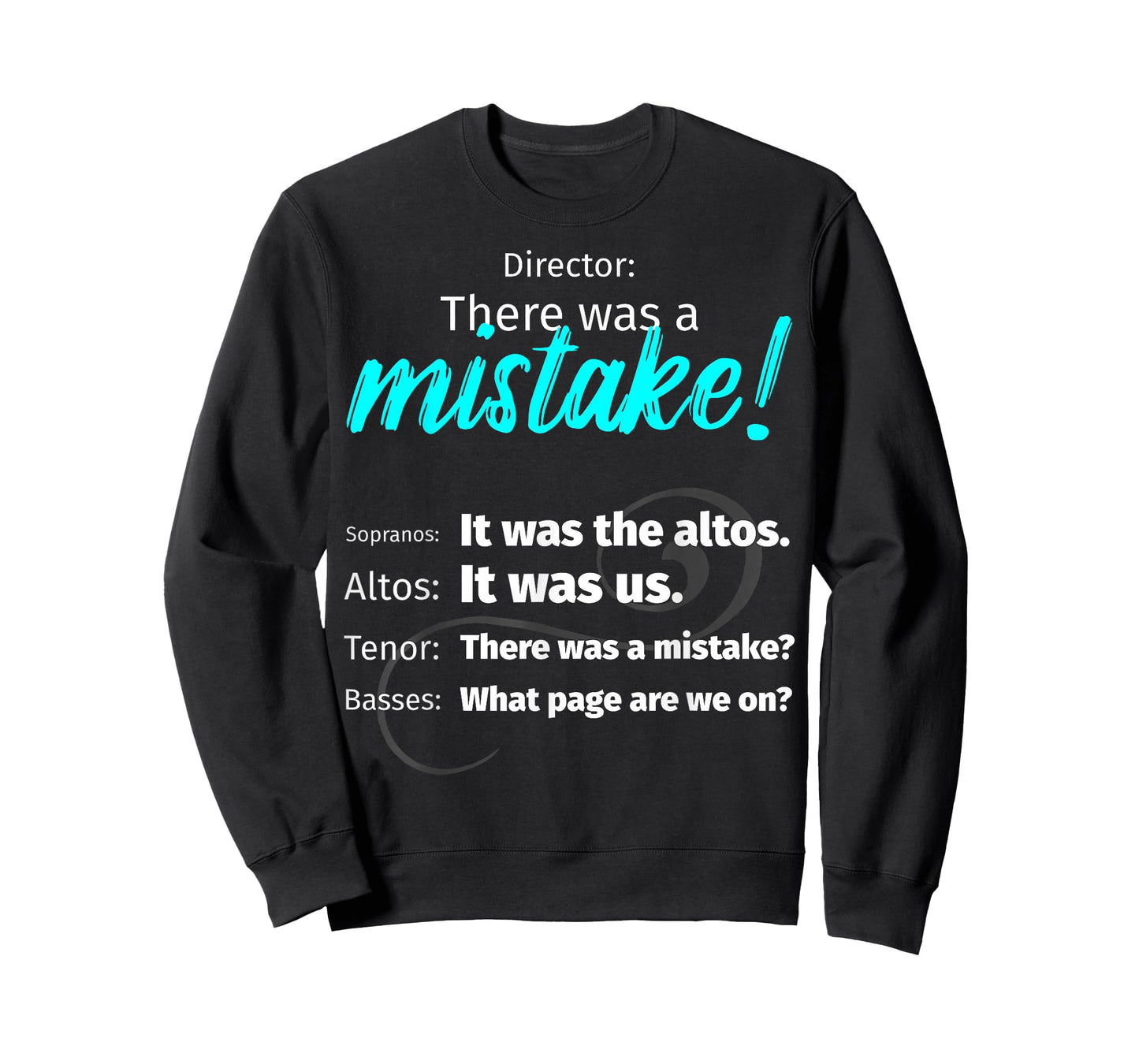 Choir Singing Music T-Shirt There was a Mistake! T-Shirt
