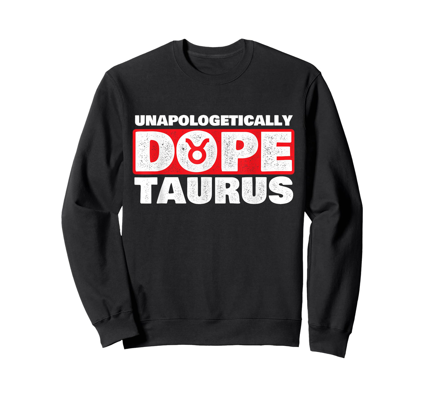 Unapologetically Dope Taurus Zodiac Sign Astrology Symbol T-Shirt