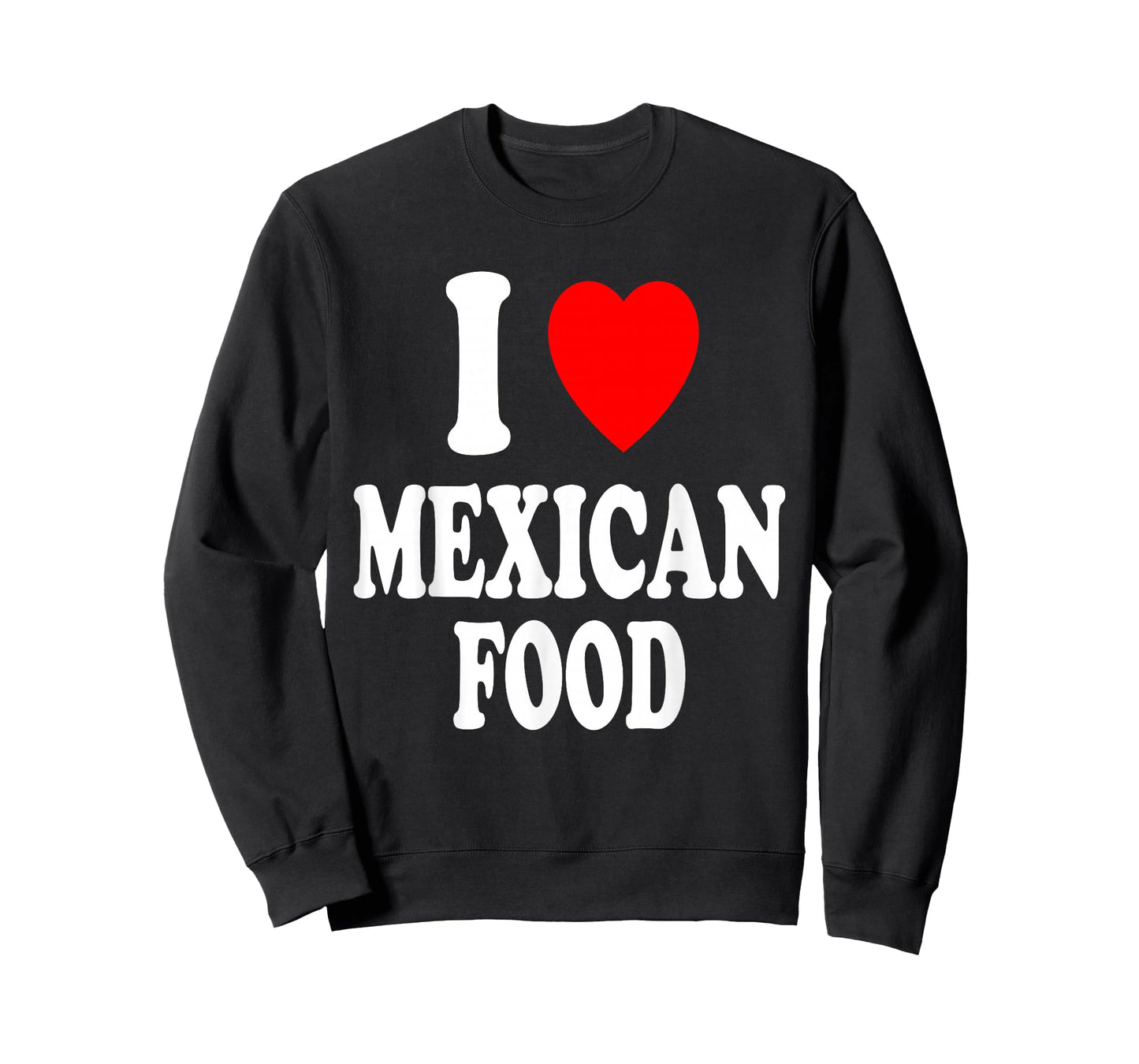 I Heart (Love) Mexican Food Spanish Hispanic Mexico Spicy T-Shirt