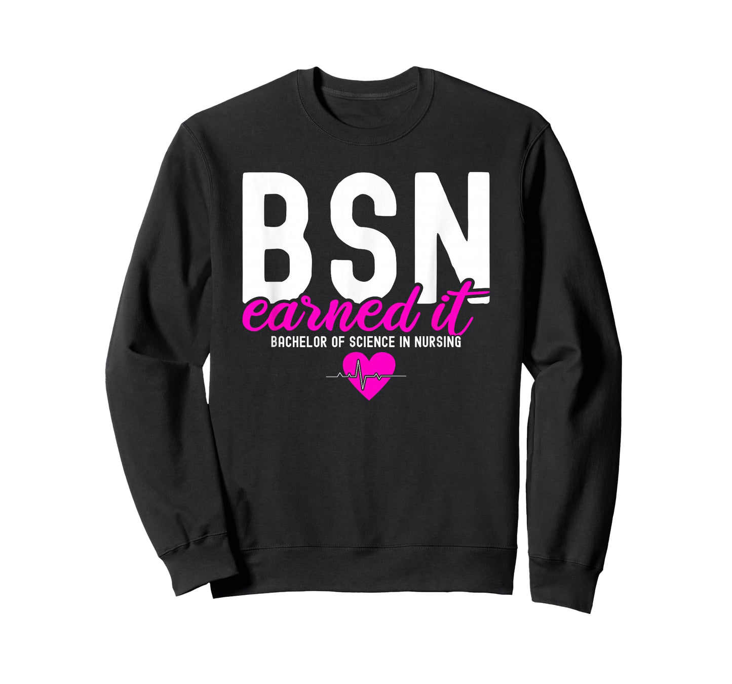 Bachelors Of Science In Nursing BSN RN Earned It Nurse T-Shirt