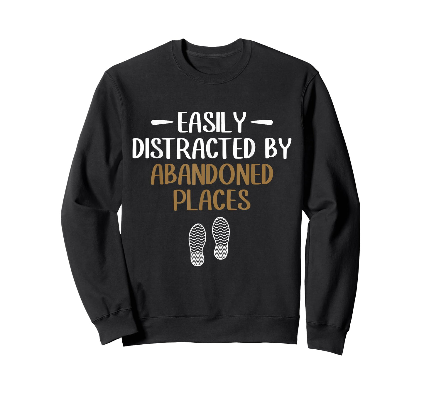 Easily Distracted by Abandoned Places - Urban Explorer Urbex T-Shirt