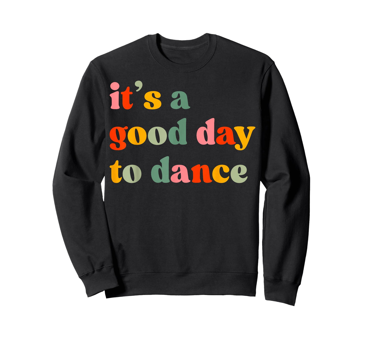 It's A Good Day To Dance Funny Dance Teacher Dancing Dancer T-Shirt