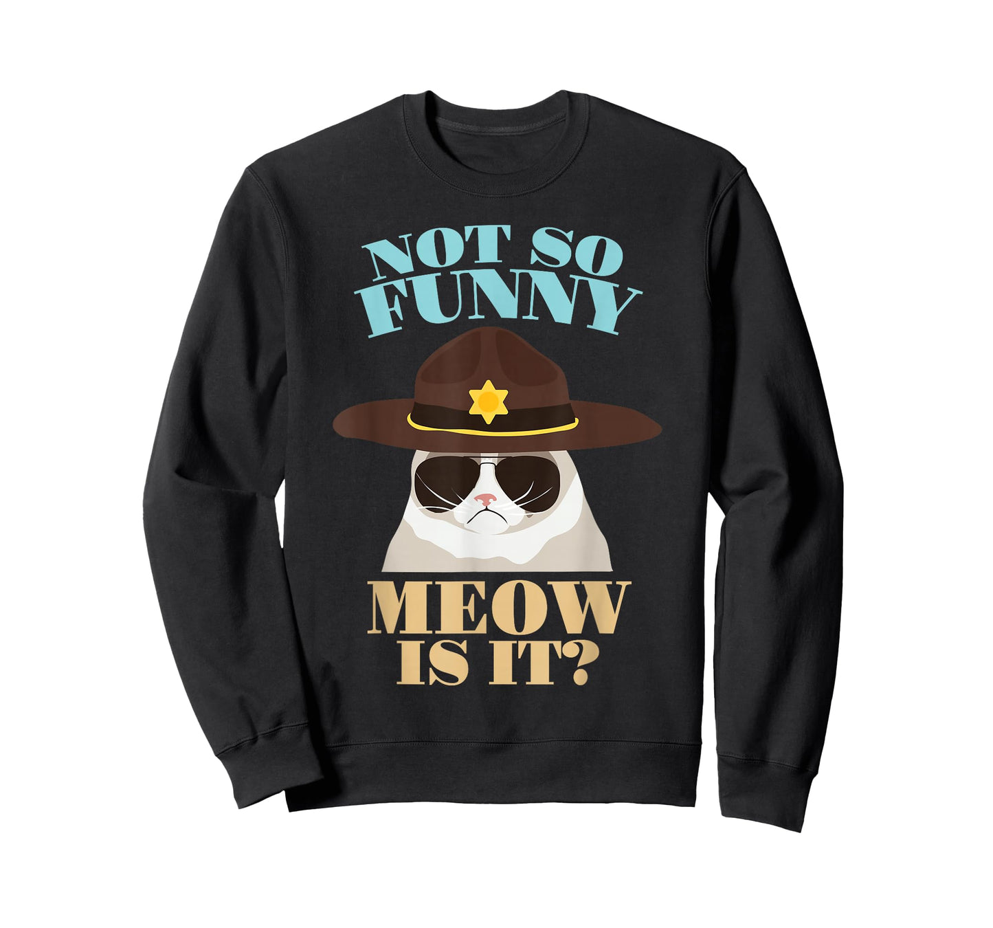Not So Funny Meow is It? - Funny State Trooper Cat Design T-Shirt