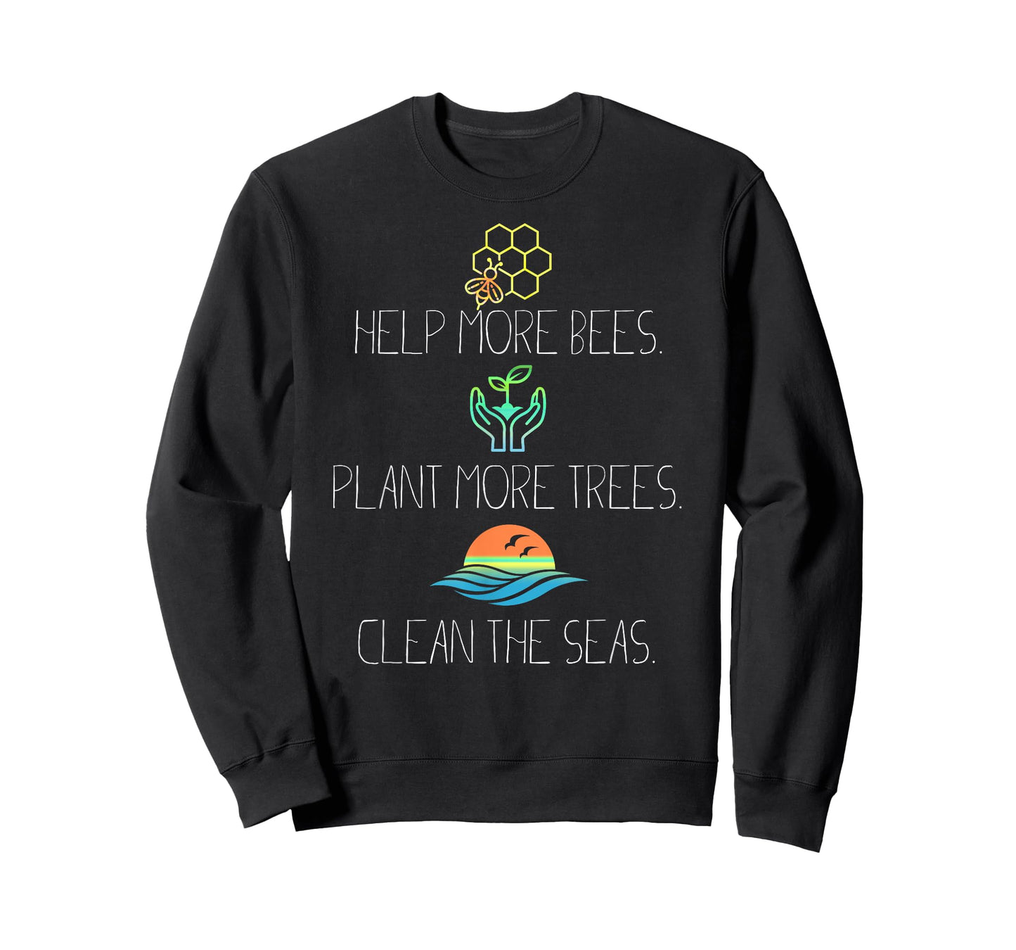 Help More Bees Plant More Trees Clean The Seas T-Shirt