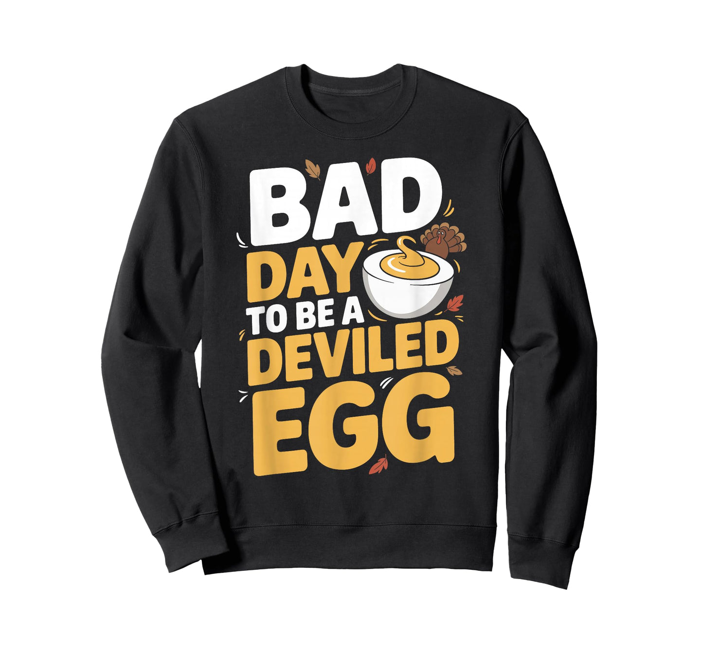Bad Day to Be A Deviled Egg Funny Thanksgiving Turkey Humor T-Shirt