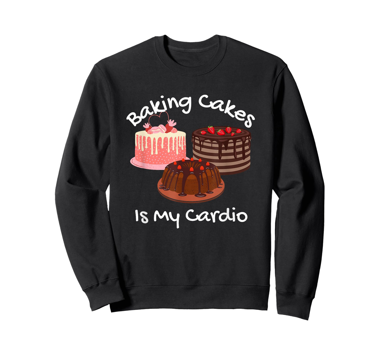 Baking Cakes is My Cardio Funny Cake Baking T-Shirt