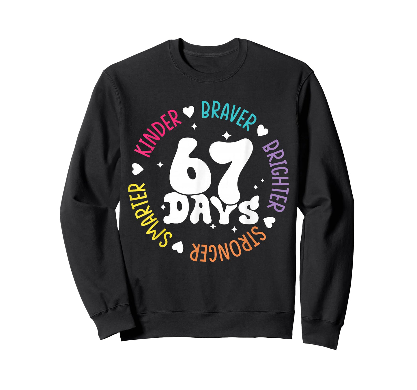 Kinder Braver Stronger Smarter 67 Days Six Seven Meme T-Shirt