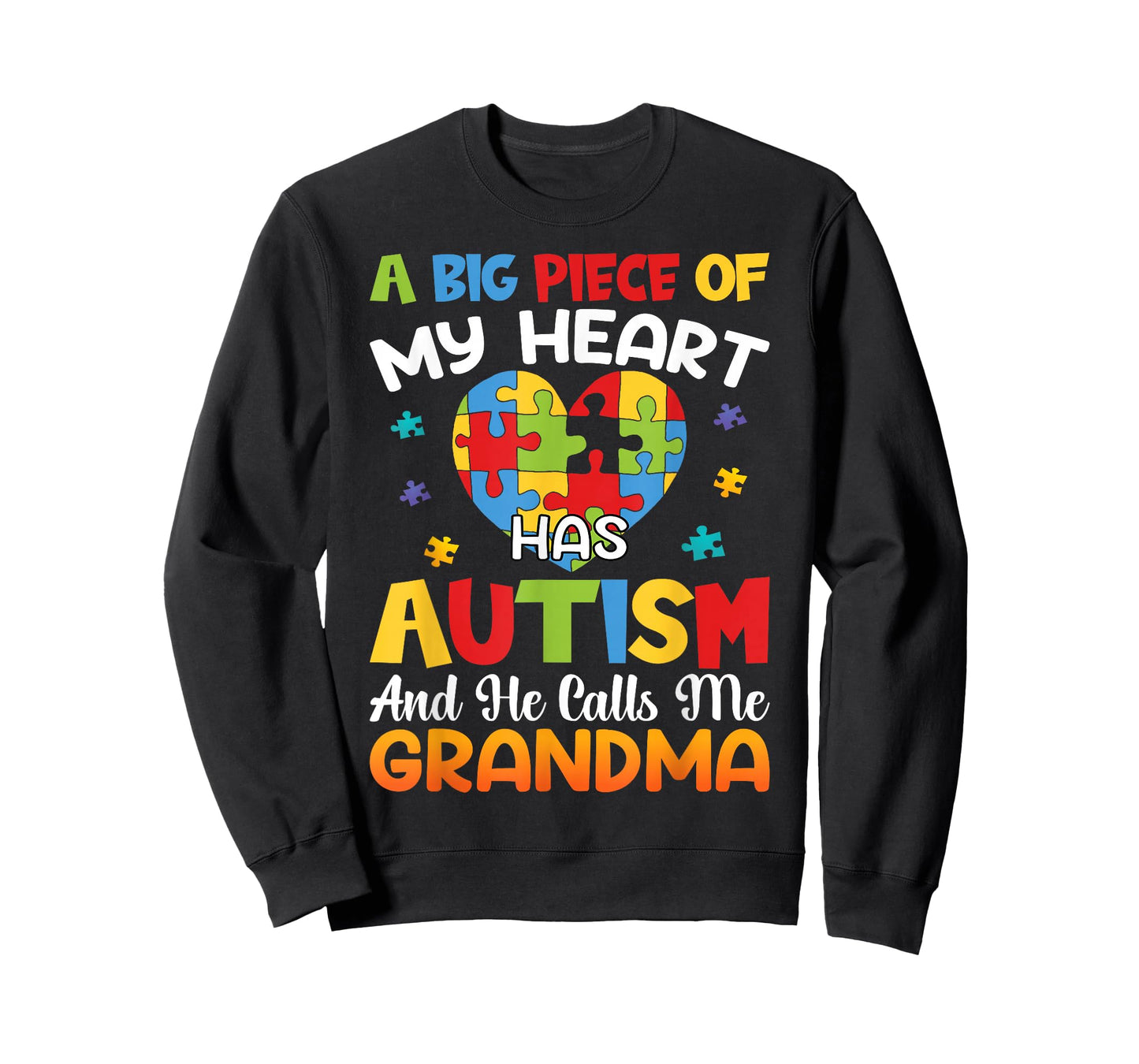 A Big Piece of My Heart Has Autism and He Calls Me Grandma T-Shirt