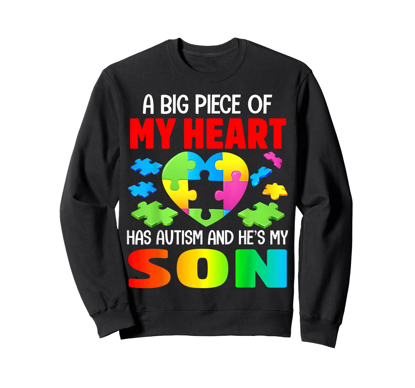 A Big Piece of My Heart Has Autism and He's My Son T-Shirt