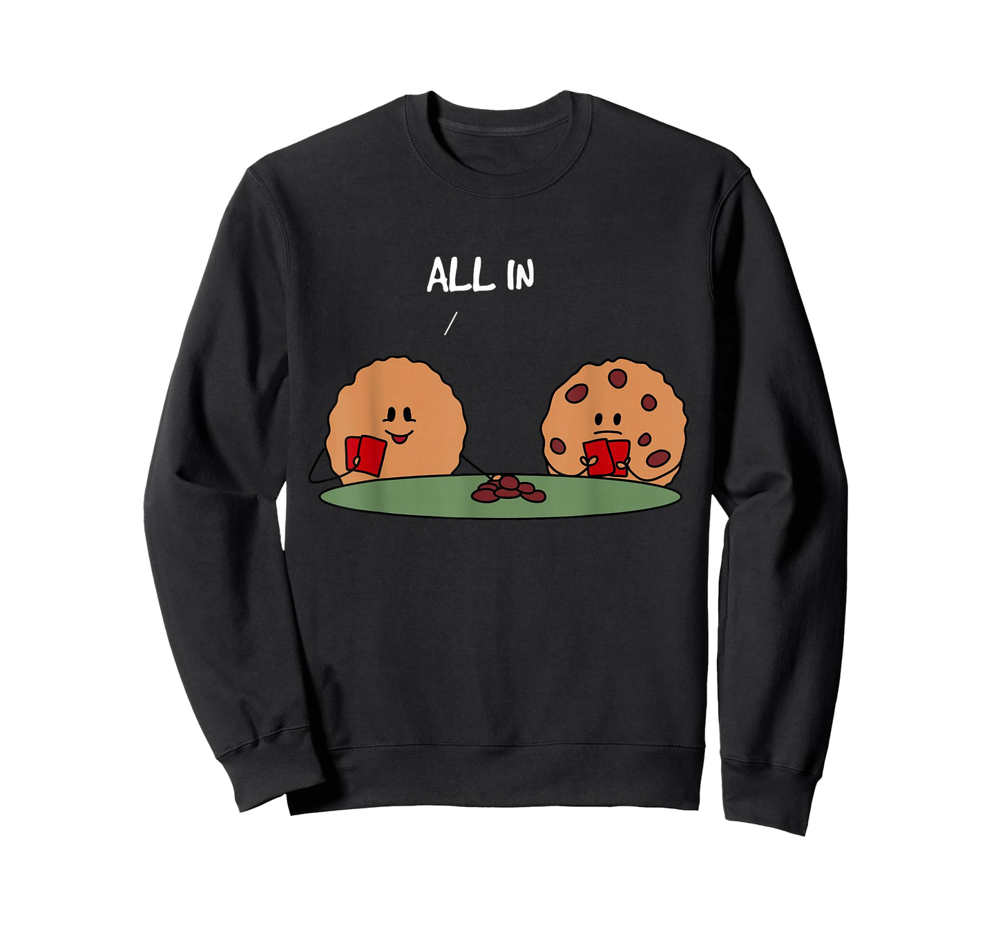 All in Cookie - Funny Chocolate Chip Poker T-Shirt T-Shirt