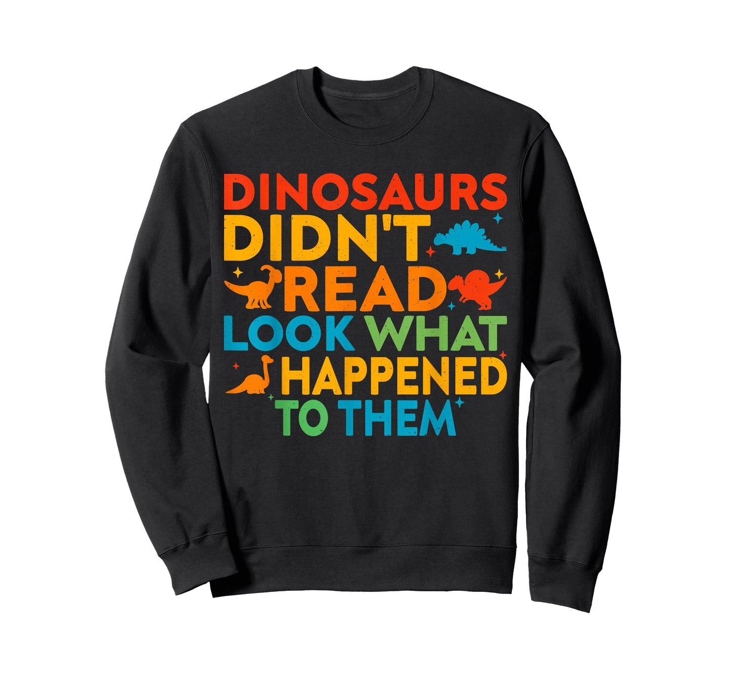 Dinosaurs Didn't Read Funny Reading Teacher T-Shirt