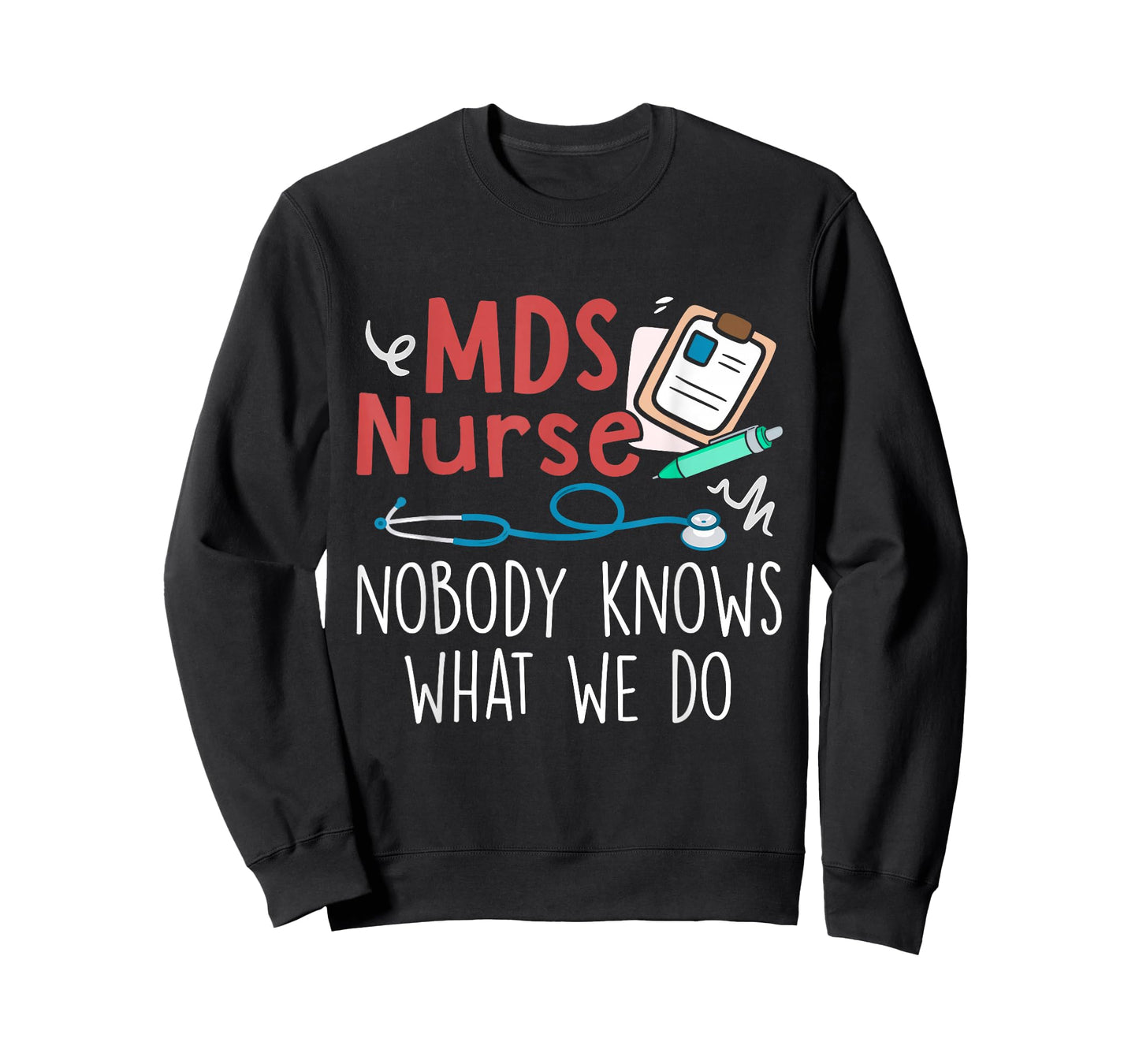 Cute MDS Nurse Life MDS Nurse Nobody Knows What We Do Unisex-Adults Black Short Sleeve Regular Fit Small T-Shirt