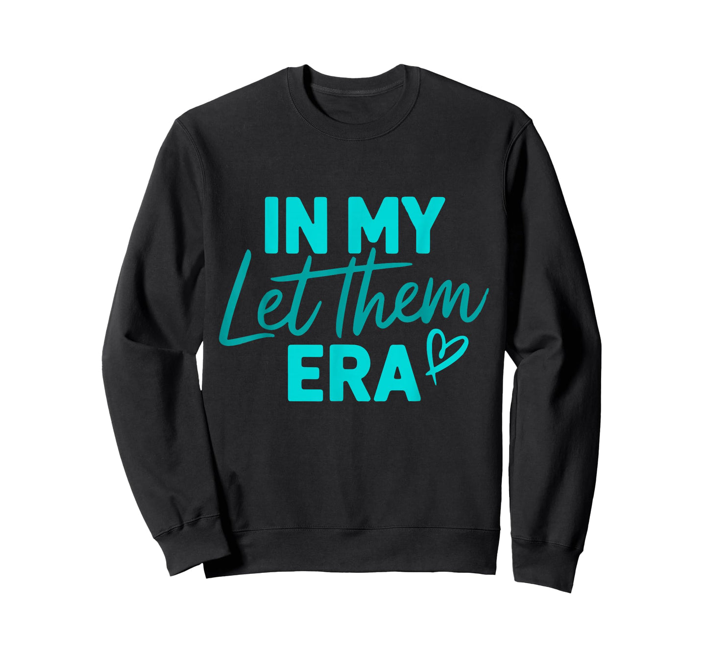 in My Let Them Era T-Shirt