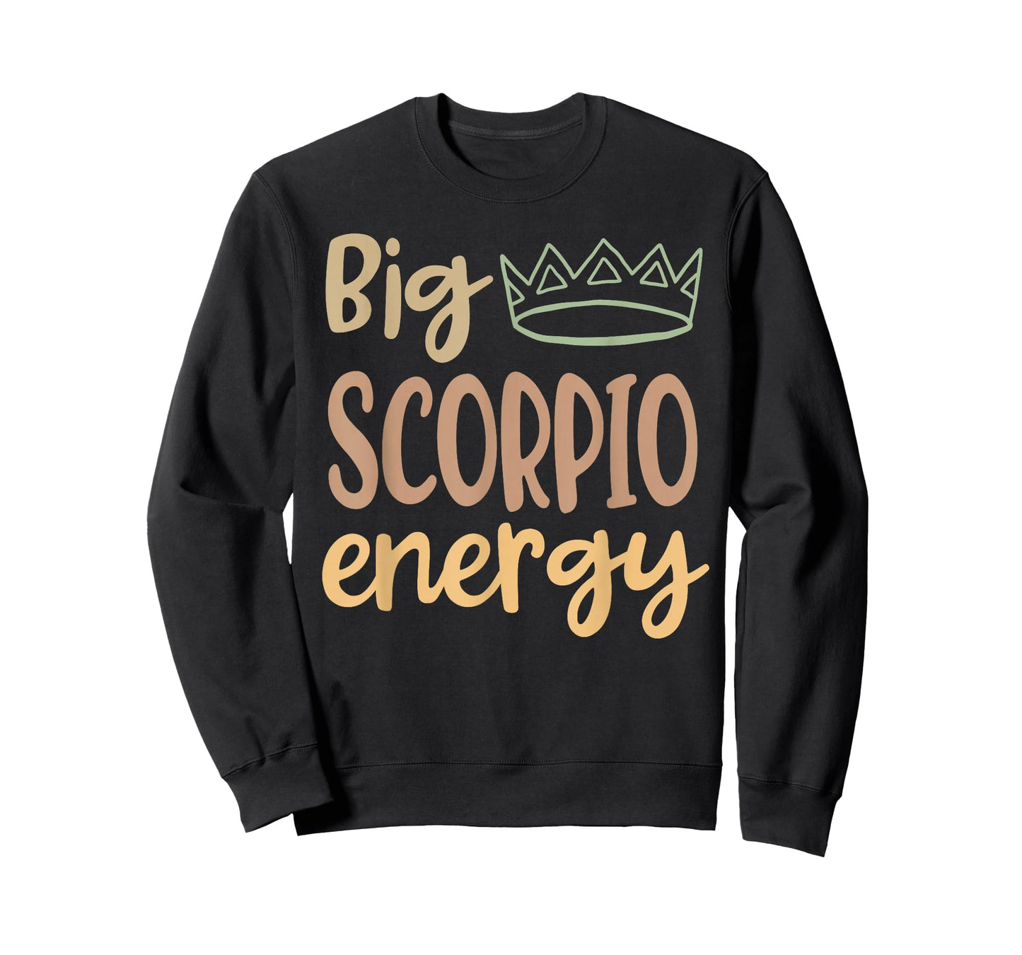 Scorpio Queen King Big Scorpio Energy Scorpio Women Men T-Shirt