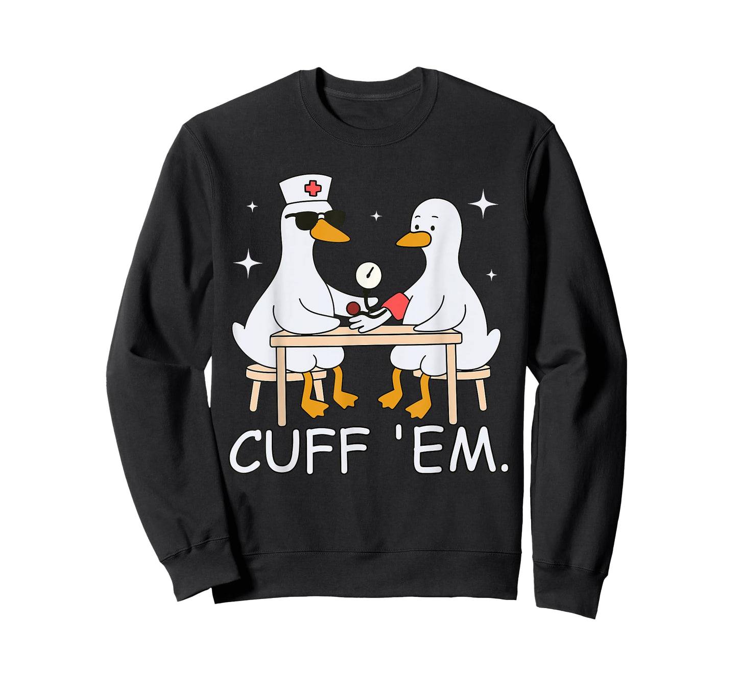 Cuff Em Funny ER Nurse Goose Medical Goose Men Women T-Shirt
