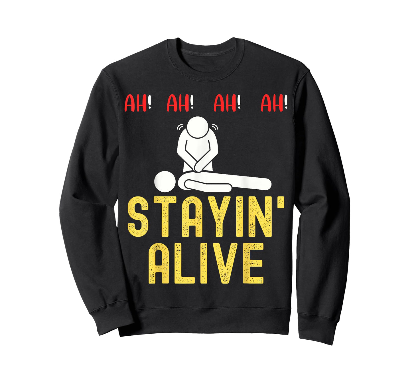 Ah Ah Ah Staying Alive Funny EMT Paramedic CPR RN ICU Nurse T-Shirt