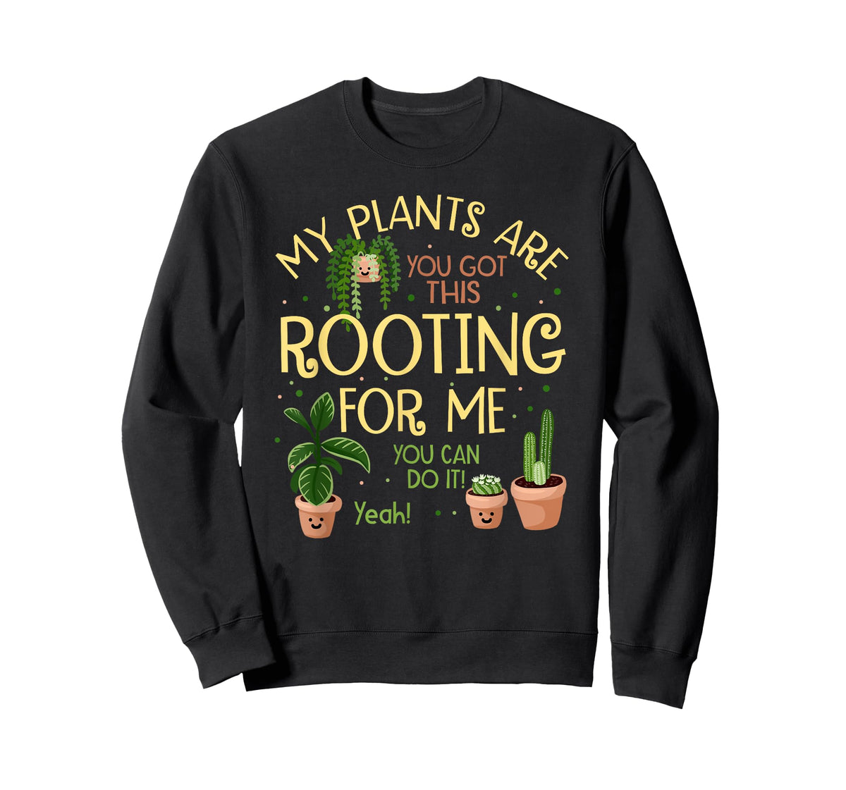 My Plants Are Rooting For Me Funny Plant Lover T-Shirt