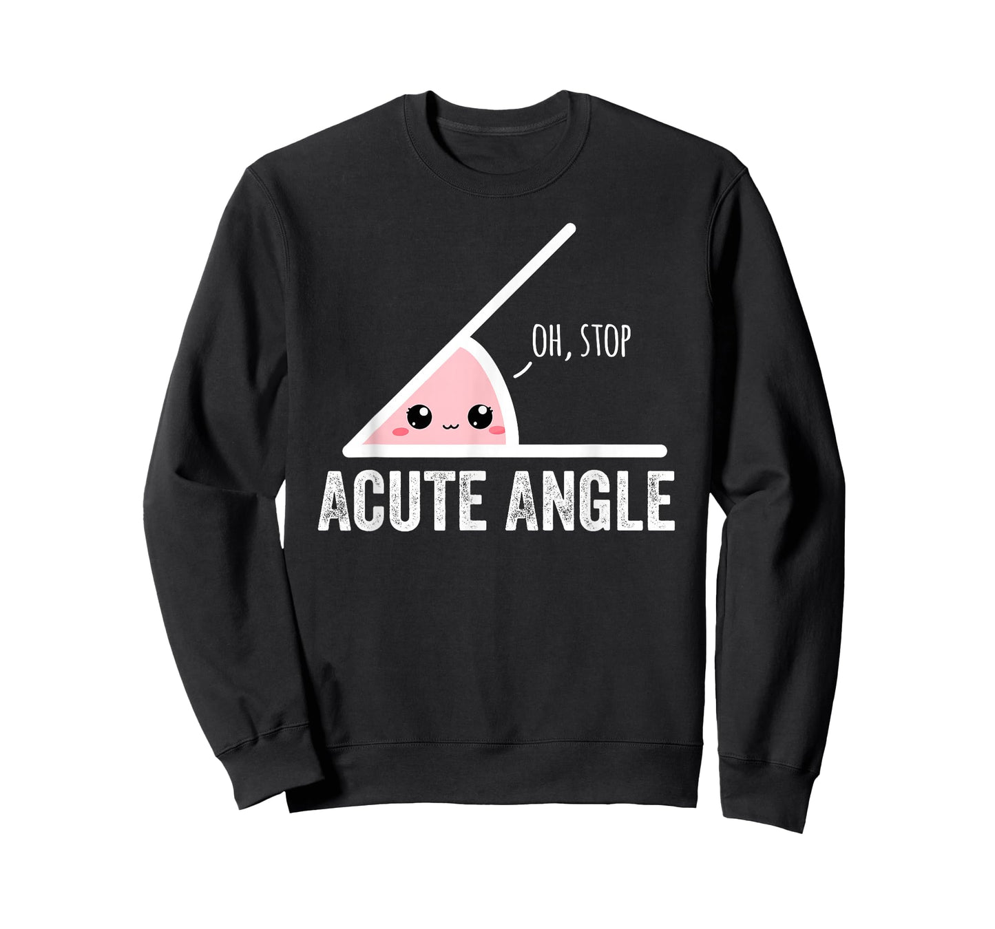 Acute Angle Oh Stop Cute Kawaii Math Pun T-Shirt