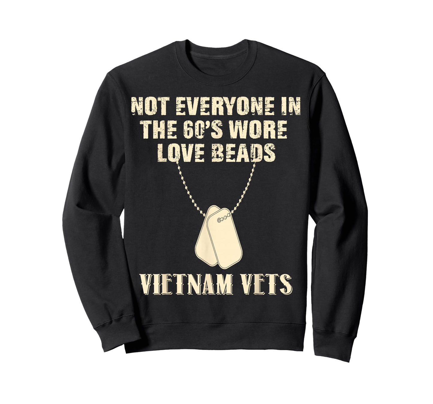 Not Everyone In The 60's Wore Love Beads Vietnam Vets T-Shirt